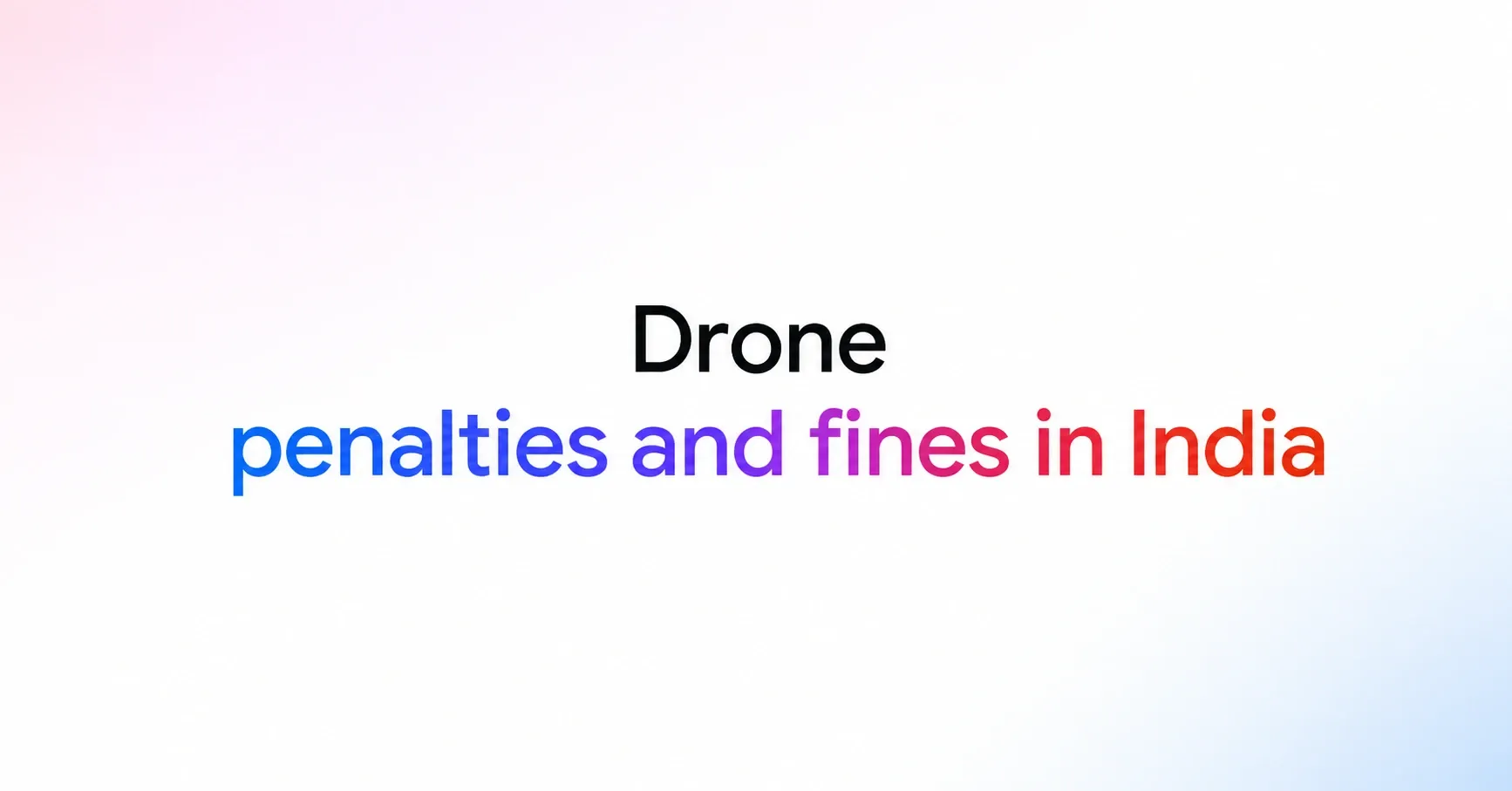 Drone Penalties and Fines in India: Complete Guide to Rules, Enforcement & Compliance